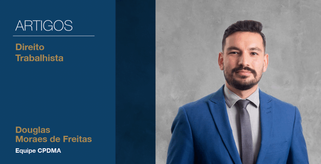 Imagem de Douglas Freitas que ilustra o seu artigo sobre direito trabalhista.
