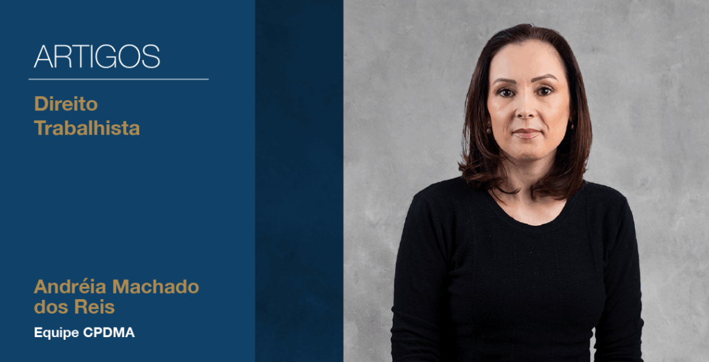 Artigo de Andréia Machado dos Reis da equipe CPDMA sobre execuções trabalhistas.